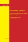 Image for Translating emotion  : studies in transformation and renewal between languages
