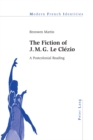 Image for The Fiction of J. M. G. Le Clezio : A Postcolonial Reading