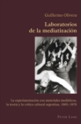 Image for Laboratorios de la Mediatizacion : La Experimentacion Con Materiales Mediaticos, La Teoria Y La Critica Cultural Argentina, 1965-1978