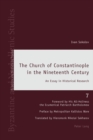 Image for The church of Constantinople in the nineteenth century  : an essay in historical research
