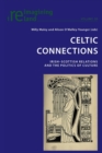 Image for Celtic Connections : Irish-Scottish Relations and the Politics of Culture