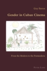 Image for Gender in Cuban Cinema : From the Modern to the Postmodern