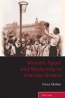 Image for Women, Sport and Modernity in Interwar Britain