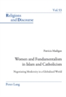 Image for Women and fundamentalism in Islam and Catholicism  : negotiating modernity in a globalized world