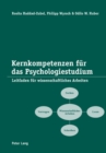Image for Kernkompetenzen Fuer Das Psychologiestudium : Leitfaden Fuer Wissenschaftliches Arbeiten