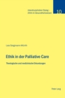 Image for Ethik in der Palliative Care : Theologische und medizinische Erkundungen