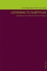 Image for Listening to subtitles  : subtitles for the deaf and hard of hearing