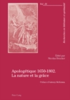 Image for Apologetique 1650-1802. La Nature Et La Grace : Preface d&#39;Antony McKenna