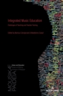 Image for Integrated Music Education : Challenges of Teaching and Teacher Training