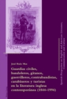 Image for Guardias Civiles, Bandoleros, Gitanos, Guerrilleros, Contrabandistas, Carabineros Y Turistas En La Literatura Inglesa Contemporanea (1844-1994)