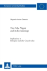Image for The «Fetha Nagast» and its Ecclesiology : Implications in Ethiopian Catholic Church today