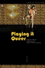Image for Playing it queer  : popular music, identity and queer world-making