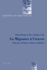 Image for La Migrance A l&#39;Oeuvre : Reperages Esthetiques, Ethiques Et Politiques