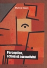 Image for Perception, Action Et Normativite