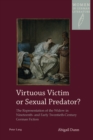 Image for Virtuous Victim or Sexual Predator? : The Representation of the Widow in Nineteenth- and Early Twentieth-Century German Fiction