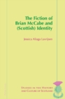 Image for The Fiction of Brian McCabe and (Scottish) Identity
