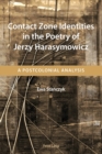 Image for Contact Zone Identities in the Poetry of Jerzy Harasymowicz : A Postcolonial Analysis