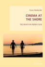 Image for Cinema at the shore  : the beach in French film