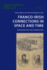 Image for Franco-Irish Connections in Space and Time : Peregrinations and Ruminations