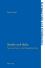 Image for Goethe and Hafiz : Poetry and History in the &quot;West-oestlicher Divan&quot;