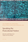 Image for Speaking the postcolonial nation  : interviews with writers from Angola and Mozambique