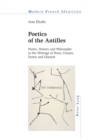 Image for Poetics of the Antilles : Poetry, History and Philosophy in the Writings of Perse, Cesaire, Fanon and Glissant