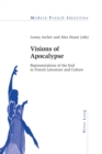 Image for Visions of Apocalypse : Representations of the End in French Literature and Culture