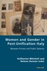 Image for Women and gender in post-unification Italy  : between private and public spheres