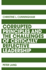Image for Corrupted Principles and the Challenges of Critically Reflective Leadership