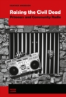 Image for Raising the Civil Dead : Prisoners and Community Radio
