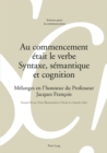 Image for Au Commencement Etait Le Verbe - Syntaxe, Semantique Et Cognition