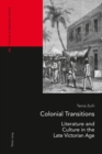 Image for Colonial Transitions : Literature and Culture in the Late Victorian Age