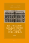 Image for Les Annaees 1540 : Regards Croisaes Sur Les Arts Et Les Lettres