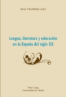 Image for Lengua, Literatura Y Educacion En La Espana del Siglo XX