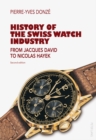 Image for History of the Swiss watch industry  : from Jacques David to Nicolas Hayek
