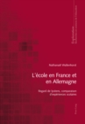 Image for L&#39;Ecole En France Et En Allemagne : Regard de Lyceens, Comparaison d&#39;Experiences Scolaires
