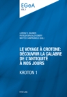 Image for Le Voyage A Crotone: Decouvrir La Calabre de l&#39;Antiquite A Nos Jours- Kroton 1