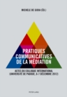 Image for Pratiques Communicatives de la Mediation : Actes Du Colloque International- (Universite de Padoue, 6-7 Decembre 2012)