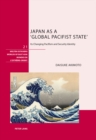 Image for Japan as a &#39;Global Pacifist State&#39; : Its Changing Pacifism and Security Identity