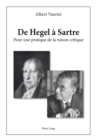 Image for de Hegel A Sartre : Pour Une Pratique de la Raison Critique