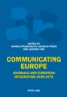 Image for Communicating Europe : Journals and European Integration 1939–1979