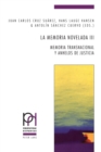 Image for La memoria novelada III : Memoria transnacional y anhelos de justicia