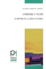 Image for Literatura y Ficciaon : La Ruptura De La Laogica Ficcional