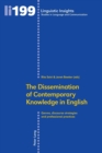 Image for The Dissemination of Contemporary Knowledge in English : Genres, Discourse Strategies and Professional Practices