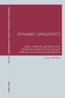 Image for Dynamic Linguistics : Labov, Martinet, Jakobson and other Precursors of the Dynamic Approach to Language Description
