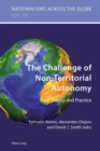 Image for The challenge of non-territorial autonomy  : theory and practice