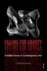 Image for Falling for gravity  : invisible forces in contemporary art