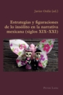 Image for Estrategias y figuraciones de lo ins?lito en la narrativa mexicana (siglos XIX-XXI)