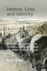 Image for Heimat, loss and identity  : flight and expulsion in German literature from the 1950s to the present