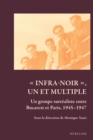 Image for Infra-noir, un et multiple : Un groupe surr?aliste entre Bucarest et Paris, 1945-1947
